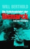 Bild des Verkufers fr Die Schicksalsfahrt der Bismarck - Sieg und Untergang ; Tatsachenbericht. zum Verkauf von Antiquariat Buchkauz