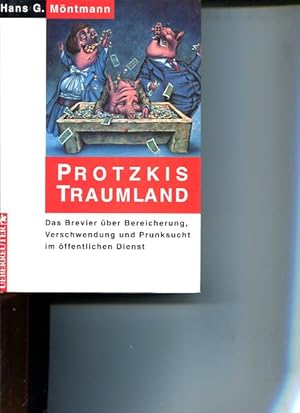 Seller image for Protzkis Traumland. Das Brevier ber Bereicherung, Verschwendung und Prunksucht im ffentlichen Dienst. for sale by Antiquariat Buchkauz