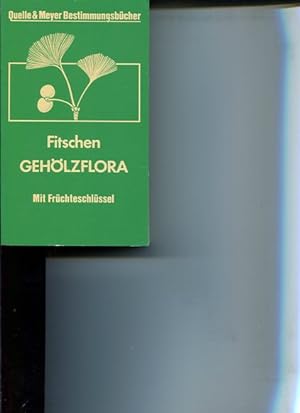 Seller image for Gehlzflora - ein Buch zum Bestimmen der in Mitteleuropa wildwachsenden u. angepflanzten Bume u. Strucher. Quelle & Meyer Bestimmungsbcher for sale by Antiquariat Buchkauz