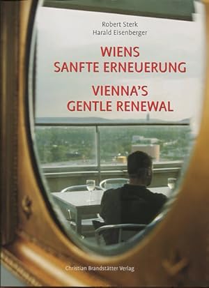 Bild des Verkufers fr Wiens sanfte Erneuerung - Vienna's gentle renewal. wie Bewohner die Revitalisierung ihrer Stadt erleben - How the inhabitants experience the revitalisation of their city. zum Verkauf von Antiquariat Buchkauz