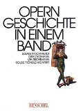 Bild des Verkufers fr Operngeschichte in einem Band. Mit Beitr. von Elisabeth Schmierer . zum Verkauf von Antiquariat Buchkauz