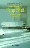 Seller image for Besser leben mit Feng Shui. Wohnen und Arbeiten in Harmonie. for sale by Antiquariat Buchkauz