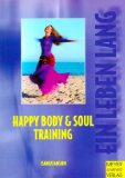 Imagen del vendedor de Happy body and soul training : schn und fit ab 40. Ein Leben lang a la venta por Antiquariat Buchkauz