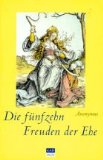 Bild des Verkufers fr Die fnfzehn Freuden der Ehe. Anonymus. bers. aus dem Altfranz. von Claudia Probst. zum Verkauf von Antiquariat Buchkauz