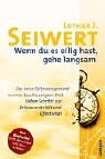 Imagen del vendedor de Wenn du es eilig hast, gehe langsam. Das neue Zeitmanagement in einer beschleunigten Welt. Sieben Schritte zur Zeitsouvernitt und Effektivitt. Mit Karikaturen von Werner Tiki Kstenmacher. a la venta por Antiquariat Buchkauz