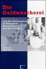 Imagen del vendedor de Die Geldwscherei und ihre Bekmpfung in sterreich, Deutschland und der Schweiz. a la venta por Antiquariat Buchkauz