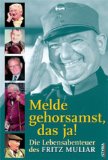 Bild des Verkufers fr Melde gehorsamst, das ja ! Fritz Muliar - Meine Lebensabenteuer. zum Verkauf von Antiquariat Buchkauz