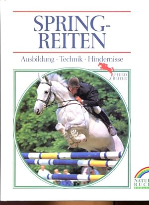 Seller image for Springreiten Ausbildung, Technik, Hindernisse Pferd for sale by Antiquariat Buchkauz