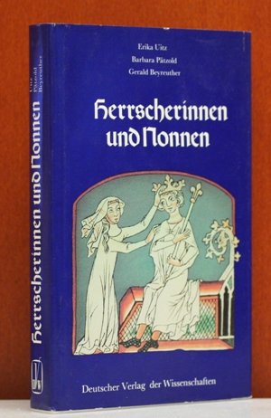 Seller image for Herrscherinnen und Nonnen. Frauengestalten von der Ottonenzeit bis zu den Staufern. for sale by Antiquariat Buchkauz