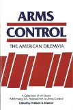 Image du vendeur pour Arms Control. The American Dilemma. mis en vente par Antiquariat Buchkauz