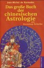 Seller image for Das groe Buch der chinesischen Astrologie. Ins Dt. bertr. von Stefan Kappstein. Bearb. von Roland Pawlowski. for sale by Antiquariat Buchkauz