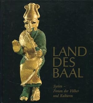 Immagine del venditore per Land des Baal Syrien - Forum der Vlker und Kulturen. die Ausstellung wird veranst. vom Museum fr Vor- u. Frhgeschichte, Berlin, Staatl. Museen Preuss. Kulturbesitz, sie wird gezeigt in d. Grossen Orangerie d. Schlosses Charlottenburg 4. Mrz - 1. Juni 1982. venduto da Antiquariat Buchkauz