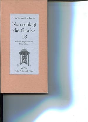 Bild des Verkufers fr Nun schlgt die Glocke 13. Ein- und ausgelutet von Elmar Mayer. zum Verkauf von Antiquariat Buchkauz