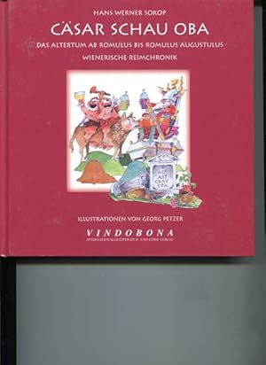 Bild des Verkufers fr Csar schau oba das Altertum ab - Romulus bis Romulus Augustulus. wienerische Reimchronik. zum Verkauf von Antiquariat Buchkauz