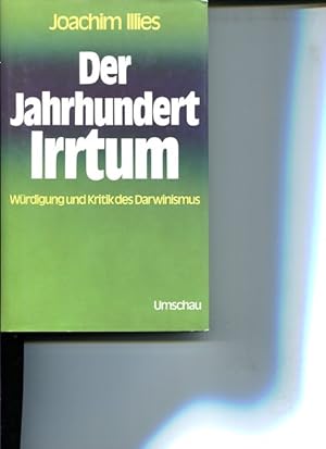 Der Jahrhundert-Irrtum. Würdigung und Kritik des Darwinismus.