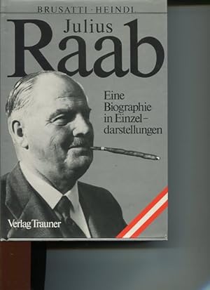 Seller image for Julius Raab. Eine Biographie in Einzeldarst. Hrsg.: Julius-Raab-Gedenkverein. for sale by Antiquariat Buchkauz