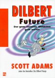 Bild des Verkufers fr Dilbert future. Der ganz normale Wahnsinn geht weiter. Aus dem Amerikan. bertr. von Thomas Pfeiffer. zum Verkauf von Antiquariat Buchkauz