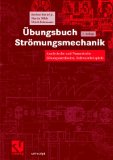 Seller image for bungsbuch Strmungsmechanik.Analytische und numerische Lsungsmethoden. Softwarebeispiele. Uni script. for sale by Antiquariat Buchkauz