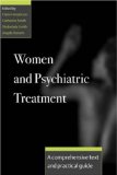 Bild des Verkufers fr Women and Psychiatric Treatment. A Comprehensive Text and Practical Guide. zum Verkauf von Antiquariat Buchkauz