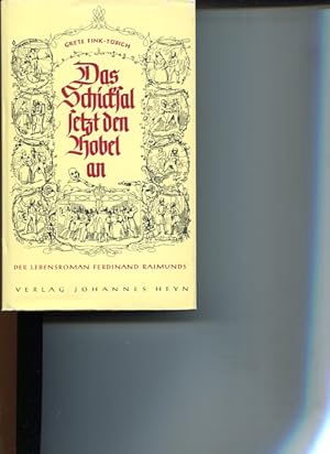 Bild des Verkufers fr Das Schicksal setzt den Hobel an. Der Lebensroman Ferdinand Raimunds. zum Verkauf von Antiquariat Buchkauz