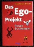 Lebenslust bis 100. Das Ego-Projekt.