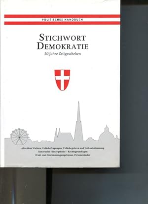 Bild des Verkufers fr Stichwort Demokratie - 50 Jahre Zeitgeschehen. politisches Handbuch - alles ber Wahlen, Volksbefragungen, Volksbegehren und Volksabstimmung, historische Hintergrnde - Rechtsgrundlagen, Wahl- und Abstimmungsergebnisse, Personenindex. zum Verkauf von Antiquariat Buchkauz