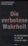 Seller image for Die verbotene Wahrheit - die Verstrickungen der USA mit Osama Bin Laden. Aus dem Franz. von Karola Bartsch. for sale by Antiquariat Buchkauz