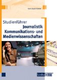 Bild des Verkufers fr Studienfhrer Journalistik, Kommunikations- und Medienwissenschaften. Berufswahl und Studium. zum Verkauf von Antiquariat Buchkauz