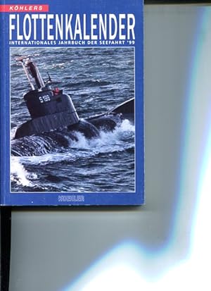 Bild des Verkufers fr Khlers Flottenkalender. Internationales Jahrbuch der Seefahrt '99. zum Verkauf von Antiquariat Buchkauz