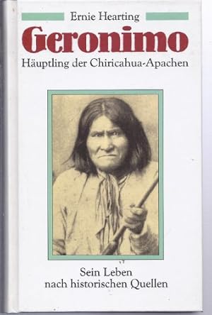 Bild des Verkufers fr Geronimo - Huptling der Chiricahua-Apachen. sein Leben nach historischen Quellen. zum Verkauf von Antiquariat Buchkauz
