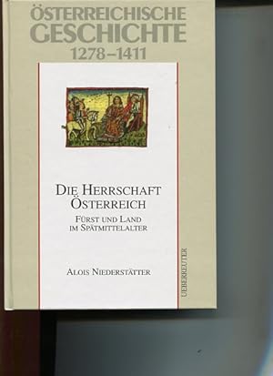 Seller image for sterreichische Geschichte 1278 - 1411. Die Herrschaft sterreich - Frst und Land im Sptmittelalter. for sale by Antiquariat Buchkauz