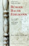 Bild des Verkufers fr Brger, Bauer, Edelmann - Karl Rie, Vater 1837 - 1930, Franz Rie, Sohn 1876 - 1954- Wien, Baden, Mariensee. eine Dokumentation in Wort und Bild mit Auszgen aus dem Schularchiv der Volksschule Mariensee am Wechsel. zum Verkauf von Antiquariat Buchkauz