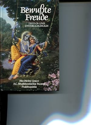 Seller image for Bewusste Freude. Zeitlos und unvergleichbar. A. C. Bhaktivedanta Swami Prabhupada. for sale by Antiquariat Buchkauz