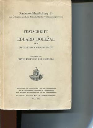 Festschrift Eduard Dolezal zum neunzigsten Geburtstage. Gewidmet von seinen Freunden und Schüler....