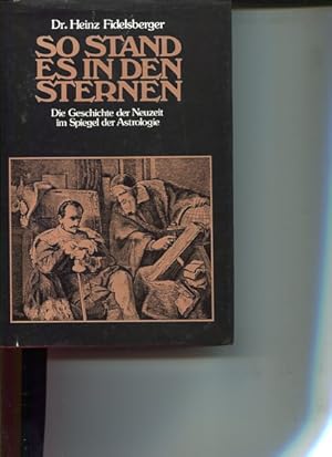 So stand es in den Sternen. Die Geschichte der Neuzeit im Spiegel der Astrologie.