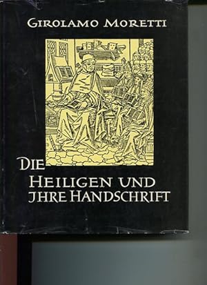 Bild des Verkufers fr Die Heiligen und ihre Handschrift. Die bers. aus d. Italien. besorgte Hermann Bruckner. Die dt. Ausg. bearb. Karl-August Gtz. zum Verkauf von Antiquariat Buchkauz