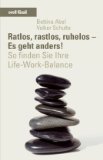 Seller image for Ratlos, rastlos, ruhelos - es geht anders! So finden Sie Ihre Life-Work-Balance. for sale by Antiquariat Buchkauz