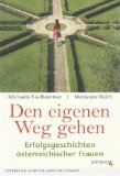 Den eigenen Weg gehen : Erfolgsgeschichten österreichischer Frauen.