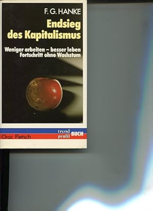 Bild des Verkufers fr Endsieg des Kapitalismus - weniger arbeiten, besser leben ; Fortschritt ohne Wachstum. Ein Trend-Profil-Buch. zum Verkauf von Antiquariat Buchkauz