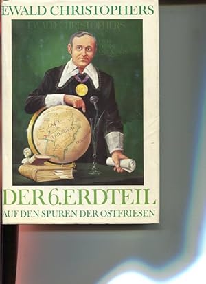 Bild des Verkufers fr Der 6. Erdteil. Auf den Spuren der Ostfriesen. Mit Zeichnungen von Peter Wirsing. zum Verkauf von Antiquariat Buchkauz