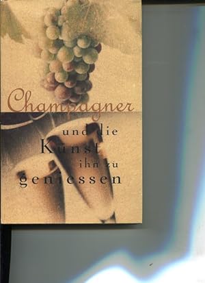 Image du vendeur pour Champagner und die Kunst, ihn zu geniessen. mis en vente par Antiquariat Buchkauz