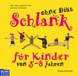 Seller image for Schlank ohne Dit fr Kinder von 5 - 8 Jahren. Praxisbuch fr Kinder. for sale by Antiquariat Buchkauz