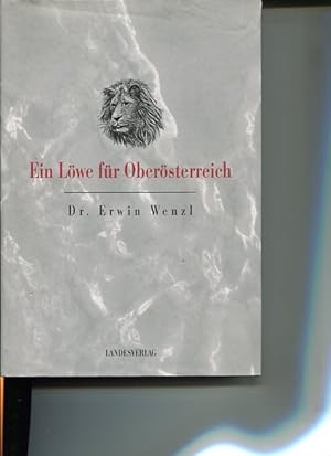 Bild des Verkufers fr Ein Lwe fr Obersterreich, Dr. Erwin Wenzl zum Verkauf von Antiquariat Buchkauz