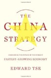Bild des Verkufers fr The China Strategy. Harnessing the Power of the World's Fastest-Growing Economy. zum Verkauf von Antiquariat Buchkauz