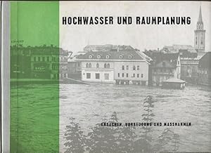 Hochwasser und Raumplanung. Ursachen, Vorbeugung und Massnahmen. Schriftenreihe für Raumforschung...