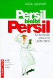 Bild des Verkufers fr Persil bleibt Persil. Aus dem langen Leben einer grossen Marke. Die Marke Persil in sterreich seit 1985, in Ost-Mitteleuropa, in Deutschland, in der Welt. Eine markentechnische Studie. Hrsg.: WWG sterreichische Werbewissenschaftliche Gesellschaft. zum Verkauf von Antiquariat Buchkauz