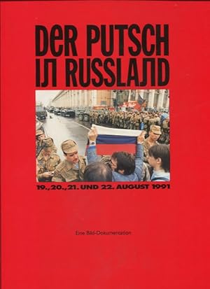 Seller image for Der Putsch in Russland. 19., 20., 21. und 22. August 1991 - eine Bild-Dokumentation. for sale by Antiquariat Buchkauz