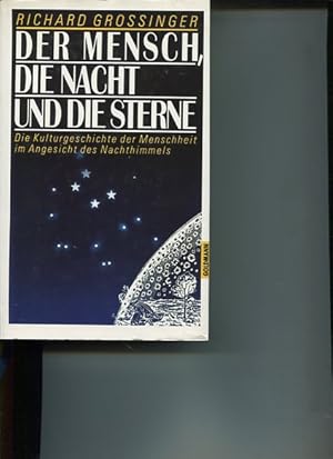 Der Mensch, die Nacht und die Sterne. Die Kulturgeschichte d. Menschen im Angesicht d. Nachthimmels.