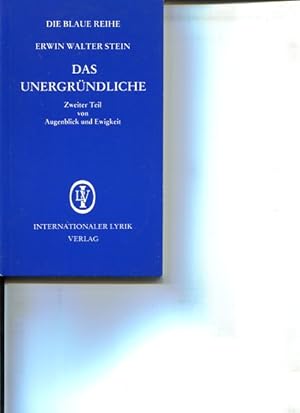 Bild des Verkufers fr Das Unergrndliche. Zweiter Teil von Augenblick und Ewigkeit. Die Blaue Reihe. zum Verkauf von Antiquariat Buchkauz