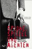 Seller image for Spione, Spitzel und Agenten. Analyse einer Schattenwelt. for sale by Antiquariat Buchkauz